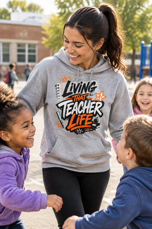 Living That Teacher Life Hoodie